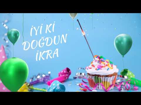İyi ki doğdun İkra | İkra İsmine Özel Doğum Günü Şarkıları | Mutlu Yıllar İkra