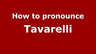 How to pronounce Tavarelli