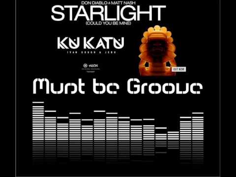 Kukatu vs Starlight - Could you be mine (Must be Groove Mashup)Ivan Gough Jebu Don Diablo Matt Nash