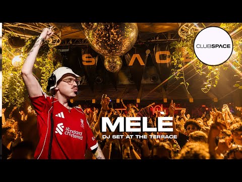 MELE -  Dj set at The Terrace  @OfficialClubSpace