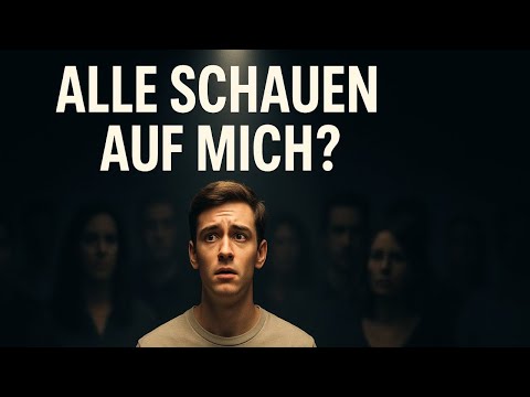 Warum du NICHT der Mittelpunkt der Welt bist - Der Spotlight-Effekt?