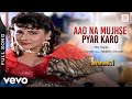 Aao Na Mujhse Pyar Karo Full Song Divyashakti Ajay Devgn Raveena Asha Bhosle