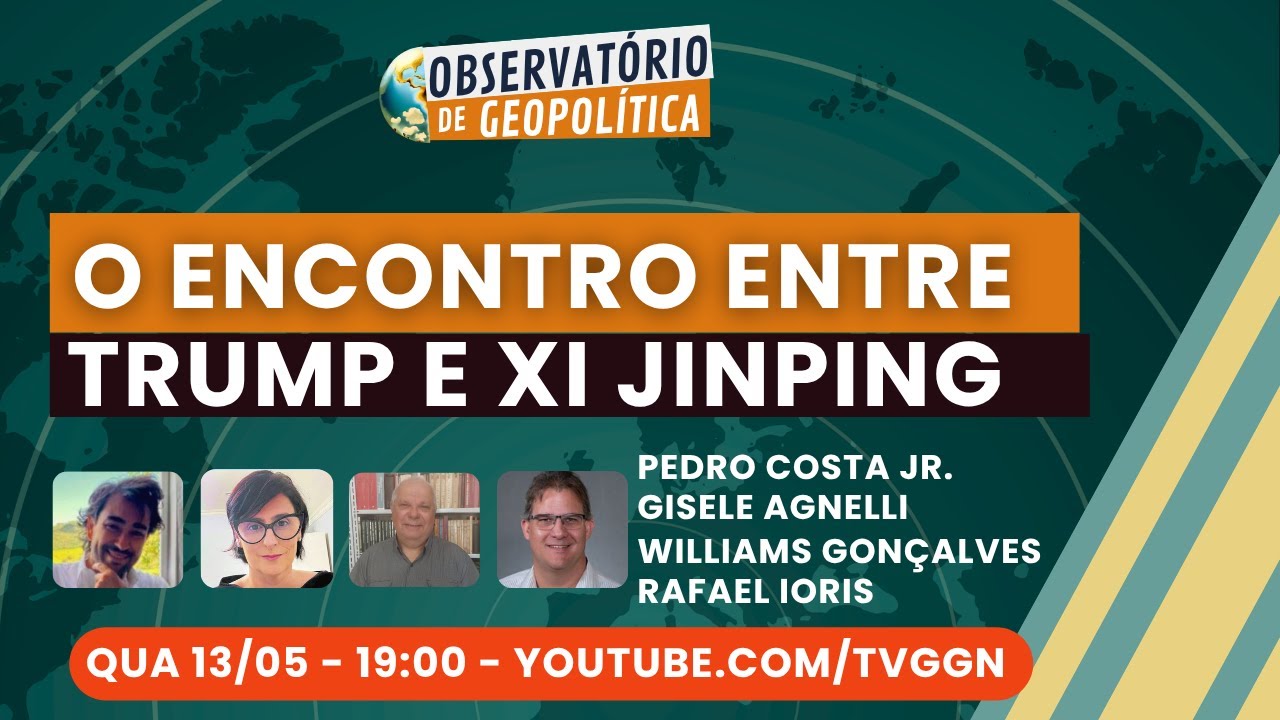 O plano de Trump e Xi Jinping para a nova ordem mundial | Observatório de Geopolítica- 13/05/2026