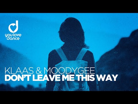 Klaas & Moodygee - Don't Leave Me This Way