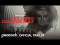 Sex Lies And The College Cult Official Trailer Peacock Original