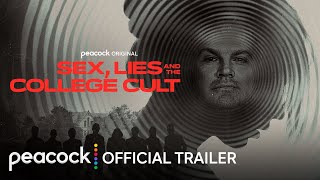 Sex, Lies and The College Cult | Official Trailer | Peacock Original