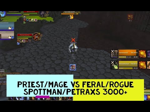 PRIEST/MAGE VS FERAL/ROGUE SPOTTMAN & PETRAXS 3000+ - TBC CLASSIC ARENAS PVP