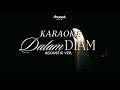 DALAM DIAM [Acoustic Version] - MOJACK HAFIZ, Zynakal ft. Zamir Harith (Official Karaoke)