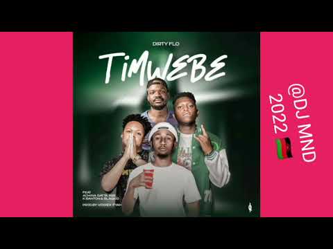 Timwebe - Dirty Flo Feat K - Banton, Achina Gattah Ase & Blaq Kid. 2022 @DJMND1234.