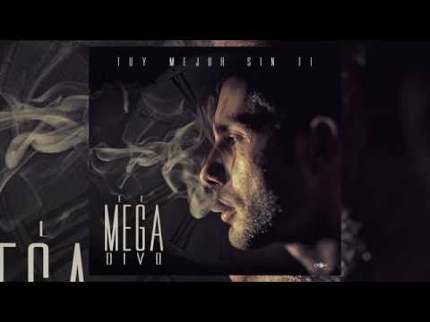 El Megadivo - Toy mejor sin ti