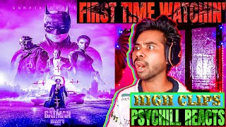 THE BATMAN #2022 | Reaction high clips | PSYCHILL REACTS | *I'M VENGEANCE* | First Time Watching