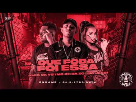 MC CH DA Z.O ALEX DA VS, MC JESSI, QUÊ FODA FOI ESSA #bregafunk