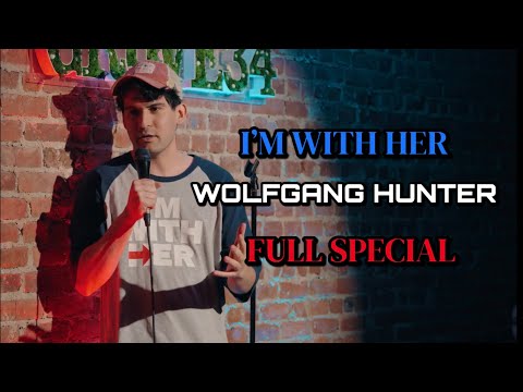 Wolfgang Hunter I'm With Her | Stand Up Comedy