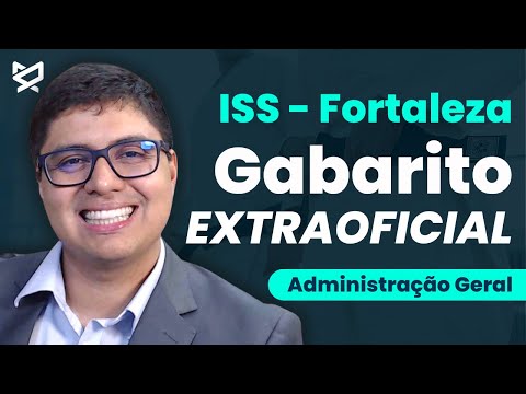 Gabarito extraoficial - ISS Fortaleza - Administração Geral |Prof. Marcelo Soares