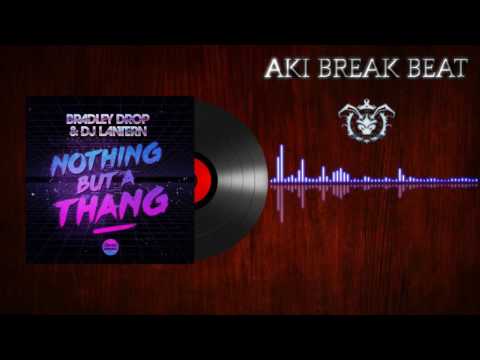 Bradley Drop, DJ Lantern - Nothing But A Thang (Original Mix) Illeven Eleven