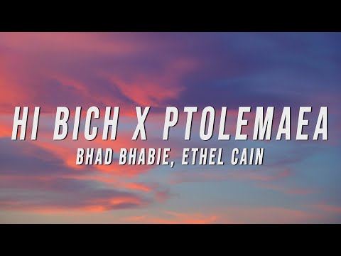 Bhad Bhabie, Ethel Cain - Hi Bich X Ptolemaea (TikTok Mashup) [Lyrics]