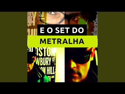 E O Set do Metralha