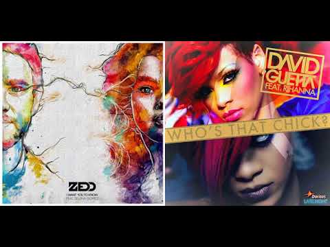 Zedd X David Guetta ft Selena Gomez and Rihanna - I want you to know who's that chick (Audio)