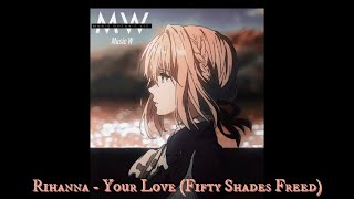 Rihanna - Your Love (Fifty Shades Freed) 2018