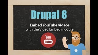Embed YouTube videos with the Video Embed module in Drupal 8