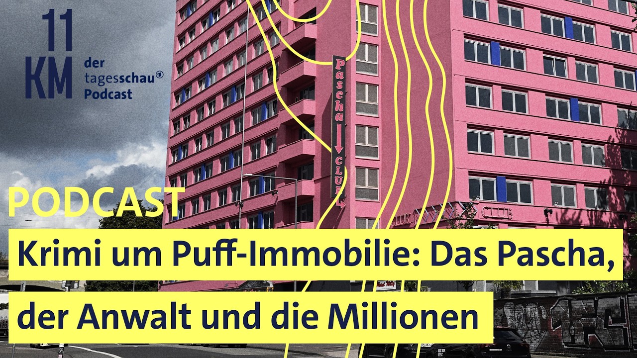 Krimi um Puff-Immobilie: Das Pascha, der Anwalt und die Millionen I 11KM - der tagesschau-Podcast
