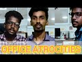 OFFICE ATROCITIES EMPLOYEE SOTHANAIGAL WAIT TILL THE END