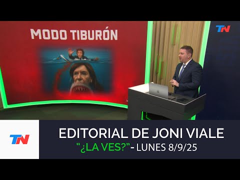 Editorial de Joni Viale: "MODO TIBURON" I ¿La Ves?, Lunes 8/9/25