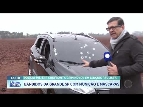 Polícia Militar confronto criminosos em Lençóis Paulista:bandidos da grande SP com munição e máscara