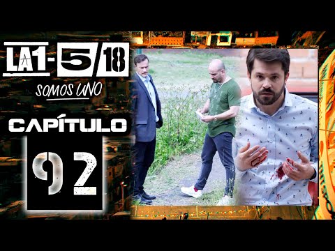 La 1-5/18 Somos Uno - Capítulo 92