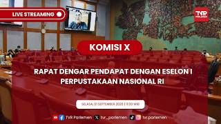 KOMISI X DPR RI - RAPAT DENGAR PENDAPAT DENGAN ESELON I  PERPUSTAKAAN NASIONAL RI