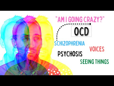 "Am I going crazy?" OCD | Schizophrenia | How to treat it