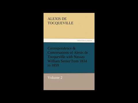 Correspondence & Conversations of Alexis de Tocqueville with Nassau William Senior f- Full Audiobook by Various — free full audiobook