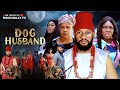 DOG HUSBAND YUL EDOCHIE STEPHANIE EKWU NGOZI EVUKA 2025 Latest Movies