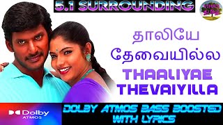 Download lagu Thaliye Thevai Illai Dolby Atmos Bass Boosted With Lyrics Song mp3