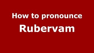How to pronounce Rubervam