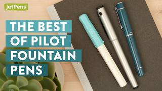 What are Pilot's BEST Fountain Pens? ✨🖋️ Let's find out!