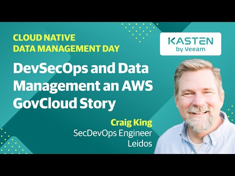 CNDM Day 2020 - Case Study: DevSecOps and Data Management, an AWS GovCloud Story