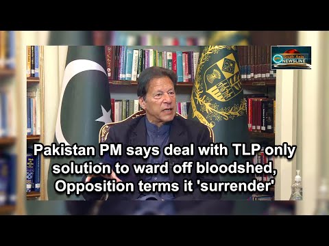 Pakistan PM says deal with TLP only solution to ward off bloodshed, Opposition terms it 'surrender