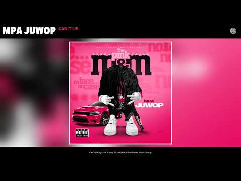 MPA Juwop - Can't Lie (Official Audio)