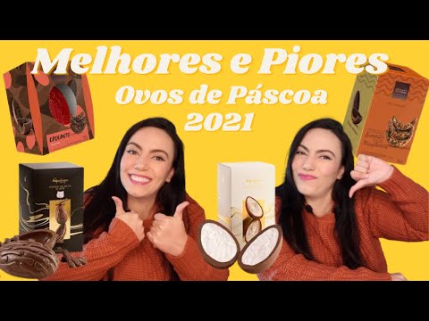 MELHORES E PIORES OVOS DE PÁSCOA 2021