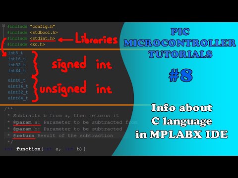 PIC MCU TUTORIALS #8 - Info about C language in MPLABX IDE (Absolute Beginner)