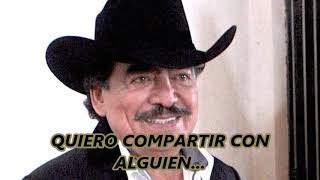 QUIERO COMPARTIR Joan Sebastian (Letra)