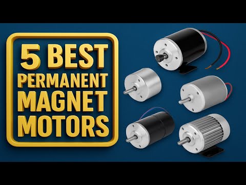 Top 5 Best Permanent Magnet Motors