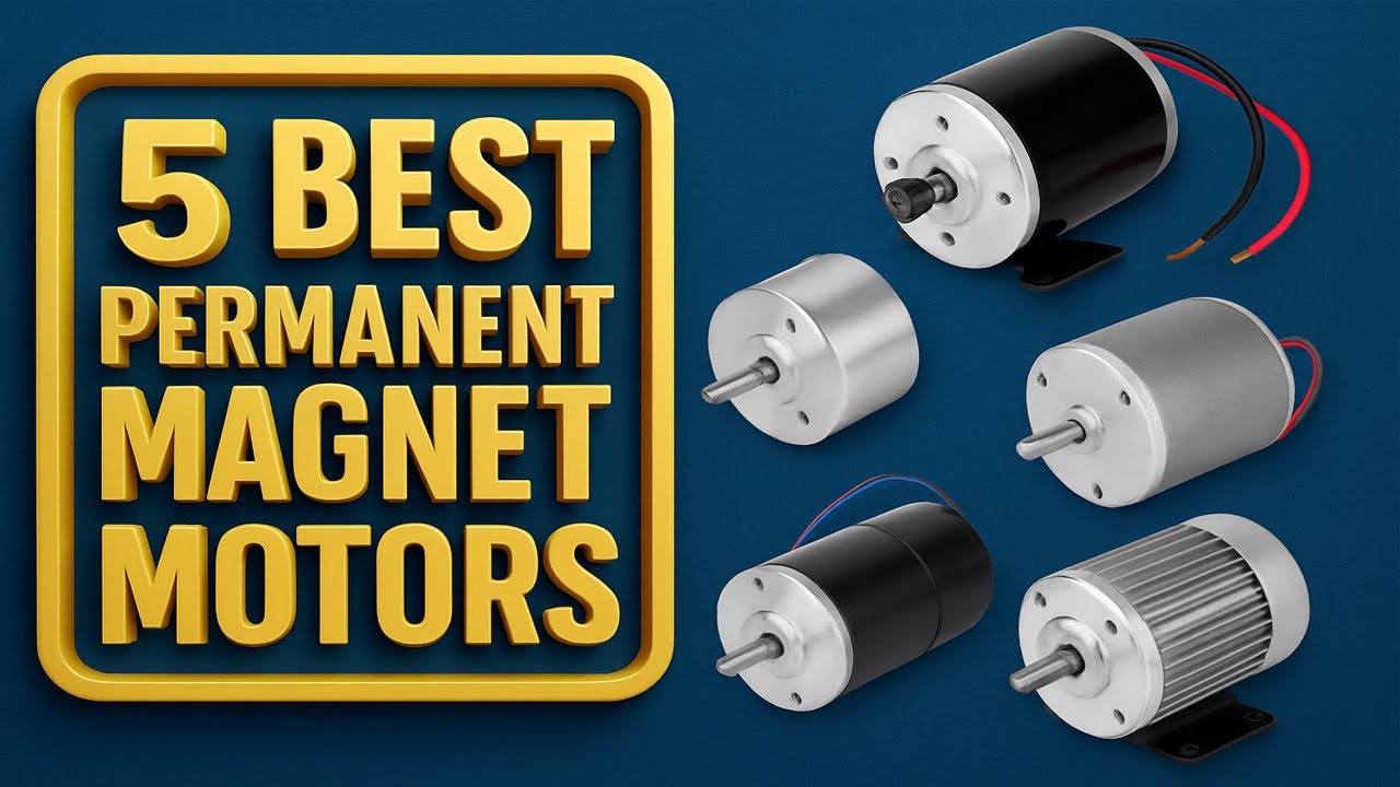 Top 5 Best Permanent Magnet Motors