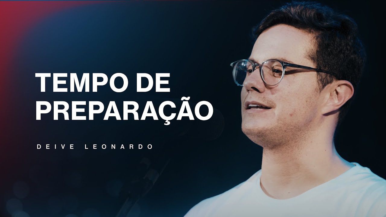 O tempo da Preparação | Deive Leonardo