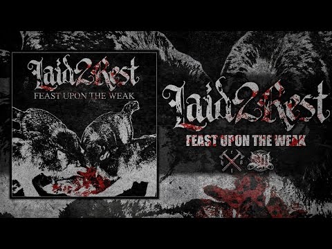 LAID 2 REST - FEAST UPON THE WEAK [OFFICIAL EP STREAM] (2017) SW EXCLUSIVE