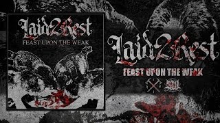 LAID 2 REST - FEAST UPON THE WEAK [OFFICIAL EP STREAM] (2017) SW EXCLUSIVE
