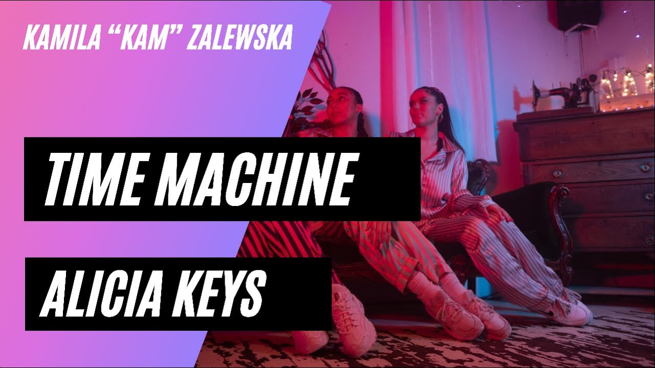Time Machine / Alicia Keys / Kamila "Kam" Zalewska