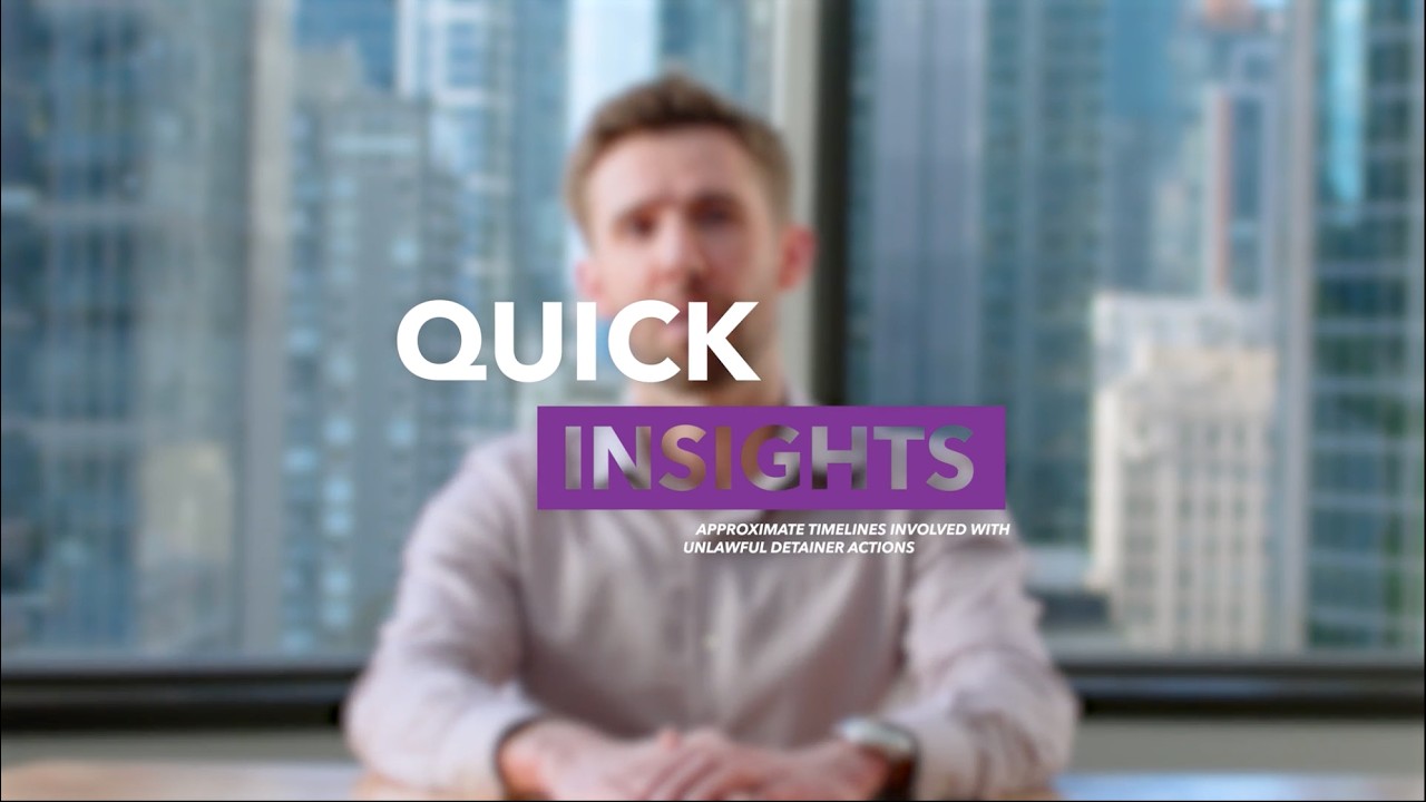 Quick Insights | Episode 11: Approximate Timelines Involved with Unlawful Detainer Actions