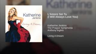 Katherine Jenkins   L Amore Sei Tu I Will Always Love You